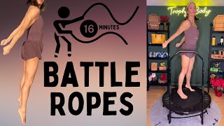 BATTLE ROPES WORKOUT 16 min  Tighten Tone amp Shape arms FAST  Rebounder Workout  Cellerciser [upl. by Kerri]