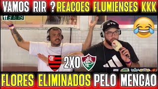 IMPOSSIVEL NÃO RIR REAÇÕES FLUMINENSES ELIMINADAS  FLAMENGO 0X0 FLUMINENSE quotMENGÃO NA FINALquot [upl. by Suruat95]