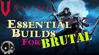 V Rising  Essential Builds you should be using for BRUTAL mode [upl. by Dnallor]