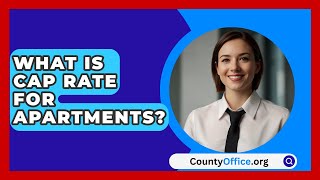 What Is Cap Rate For Apartments  CountyOfficeorg [upl. by Leffert642]