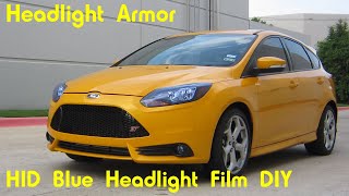 HID Blue Headlight Protection Tint Film DIY  Ford Focus ST  Headlight Armor [upl. by Weig385]