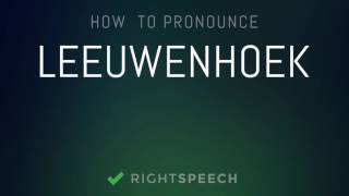 Leeuwenhoek  How to pronounce Leeuwenhoek [upl. by Akilat]