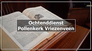 Ochtenddienst 21 januari 2024  Pollenkerk Vriezenveen [upl. by Ttegirb89]