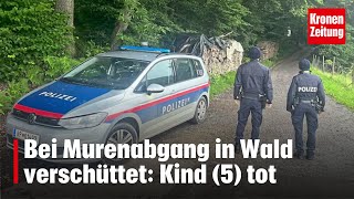 Bei Murenabgang in Wald verschüttet Kind 5 tot  kronetv NEWS [upl. by Aikemehs569]