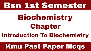 Biochemistry Mcqs  Unit 01 Introduction To Biochemistry  Bsn 1st Semester  Kmu Past Paper mcqs [upl. by Eenehs328]