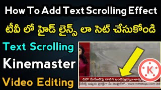 How To Add Scrolling Text On Videos  Kinemaster Scrolling Text Head Line Editing  Telugu [upl. by Gnav]