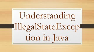 Understanding IllegalStateException in Java [upl. by Yesmar]