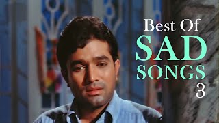 Best of Sad Love Songs HD  Jukebox 3  Top Bollywood Heartbreak Sad Songs [upl. by Aihsekin485]