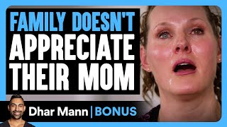 FAMILY DOESNT APPRECIATE Their MOM  Dhar Mann Bonus [upl. by Eibot]