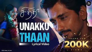 Unakku Thaan  Lyrical Video  Chithha  Siddharth  Santhosh Narayanan  Deeraj Vaidy unakkuthaan [upl. by Podvin567]