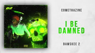 Comethazine  I Be Damned Bawskee 2 [upl. by Dalpe]