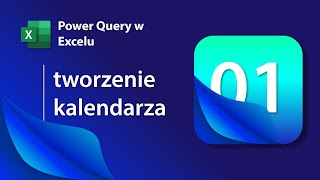 Power Query w Excelu  tworzenie kalendarza z podziałem na dni miesiące i kwartały [upl. by Antrim]