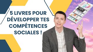 Compétences Comportementales  Les 5 Meilleurs Livres pour Transformer Votre Vie [upl. by Aneba]