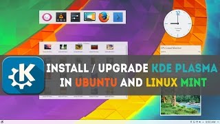 Install  Upgrade Latest KDE Plasma in Ubuntu and Linux Mint Tutorial PPA 2017 [upl. by Morita]