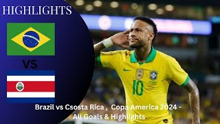 Brazil vs Costa Rica Copa America 2024 All Goals amp Highlights [upl. by Pavier]