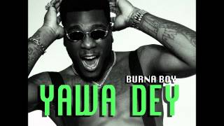 Burna Boy  Yawa Dey NEW 2013 [upl. by Arreik]