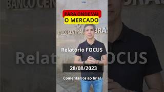 Relatório Focus Boletim de Mercado do Banco Central hoje 28082023 [upl. by Marduk]