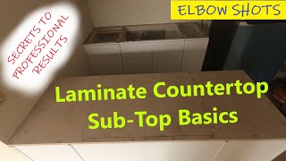 Laminate Countertop  SubTop Basics  SECRETS to Professional Results [upl. by Satterfield]