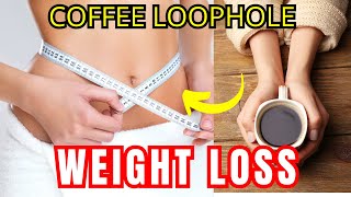 COFFEE LOOPHOLE✅STEP BY STEP✅ COFFEE METHOD WEIGHT LOSS 7 SECOND COFFEE LOOPHOLE RECIPE [upl. by Diskson]