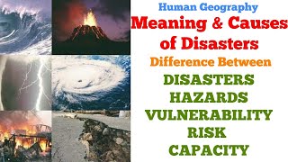 Meaning and Causes of DisastersDifference Between DisastersHazardsVulnerabilityRisk and Capacity [upl. by Habeh]