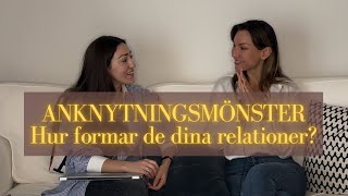 Hur ditt anknytningsmönster formar dina nära relationer [upl. by Thurlough]