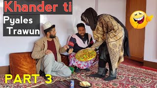 Khander ti Pyales Trawun  PART 3 Kashmiri Drama [upl. by Artenak177]