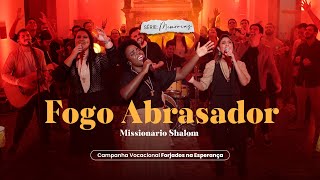 Missionário Shalom  Fogo Abrasador  Campanha Vocacional Forjados na Esperança [upl. by Deacon662]