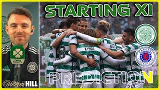 Celtic v Rangers  CCV Ruled Out  Starting XI Prediction [upl. by Bradleigh]