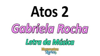 Gabriela Rocha  Atos 2  Letra  Lyrics [upl. by Harima569]