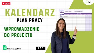 Kalendarz  plan pracy  Wprowadzenie do projektu cz 1 Arkusze Google Excel [upl. by Irtimd]