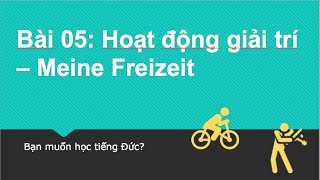 Học tiếng Đức  Bài 05 Hoạt động giải trí  Meine Freizeit [upl. by Curtis]