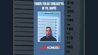 Eski Survivor Yarışmacısı Taner Tolga Tarlacıya 18 Yıl Hapis Cezası [upl. by Tesil921]