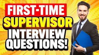 FIRSTTIME SUPERVISOR Interview Questions amp ANSWERS How to PASS your FIRST Supervisor Interview [upl. by Euginom]