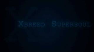 Xbreed Supersoul  Smile [upl. by Stucker879]