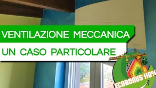 Impianto di VENTILAZIONE con 7 UNITÀ PUNTUALI invece del sistema centralizzato  262 [upl. by Ciaphus189]