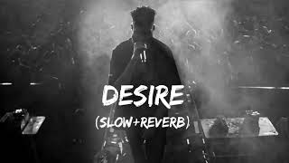 Desire SlowReverb [upl. by Atirb103]