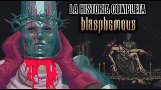 Toda la historia de BLASPHEMOUS  LORE EXPLICADO [upl. by Barthel718]