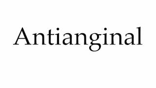 How to Pronounce Antianginal [upl. by Yesnel]