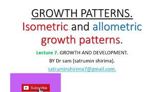 Isometric and allometric growth patterns lecture 7 growth and development dr sam [upl. by Ecilegna]