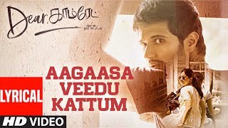 Dear Comrade  Aagaasa Veedu Kattum Lyrical Song  Vijay Deverakonda Rashmika Bharat [upl. by Aihsotal381]