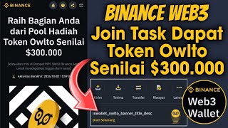 Binance Web3 Kerjakan Misi Hadiah Token Owlto Senilai 300000 [upl. by Jesus853]