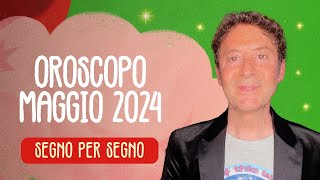 OROSCOPO DEL MESE MAGGIO 2024 [upl. by Lacefield]