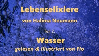 Lebenselixiere Teil2  Wasser [upl. by Carrol977]