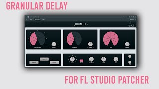 Granular Delay inside Fl Studio Patcher [upl. by Edivad515]