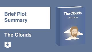 The Clouds by Aristophanes  Brief Plot Summary [upl. by Sivat]