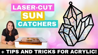 5 Beginner Laser Tips for Working with Acrylic  Holographic Suncatcher Tutorial [upl. by Sung]