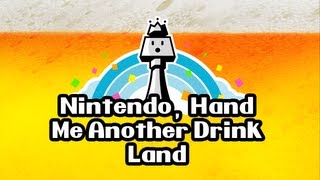 Drinking Games for Gamers  Nintendo Hand Me Another Drink Land [upl. by Cony]