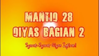 MANTIQ 28 KITAB IDHAHUL MUBHAM QIYAS BAGIAN 2 SYARATSYARAT QIYAS IQTIRANI [upl. by Gaskins]