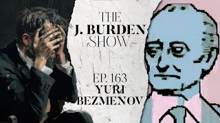 The J Burden Show Ep 163 Yuri Bezmenov [upl. by Chemar721]