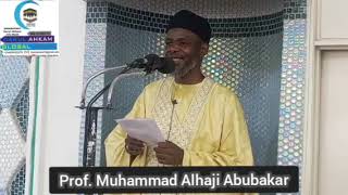 KHUDBAR JUMUAH  PROF MUHAMMAD ALHAJI ABUBAKAR HAFIZAHULLAH [upl. by Indnahc]